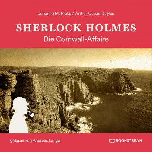 Arthur Conan Doyle Johanna M. Rieke - Sherlock Holmes: Die Cornwall-Affaire