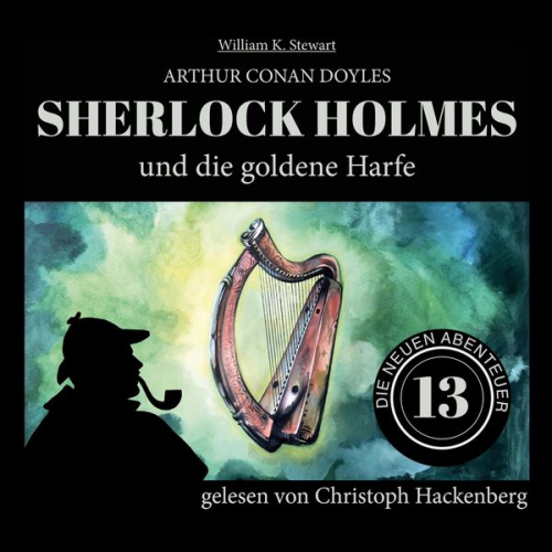 Arthur Conan Doyle William K. Stewart - Sherlock Holmes und die goldene Harfe