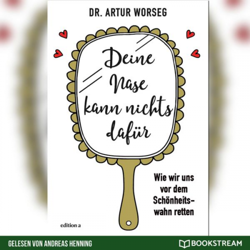 Artur Worseg - Deine Nase kann nichts dafür
