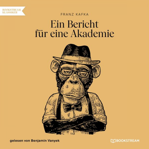 Franz Kafka - Ein Bericht für eine Akademie