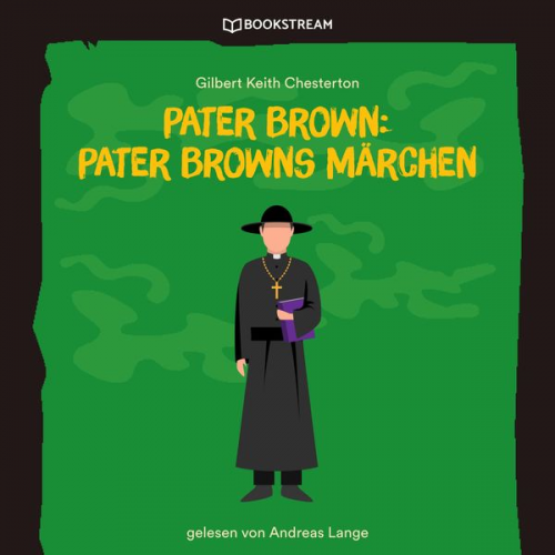 Gilbert Keith Chesterton - Pater Brown: Pater Browns Märchen