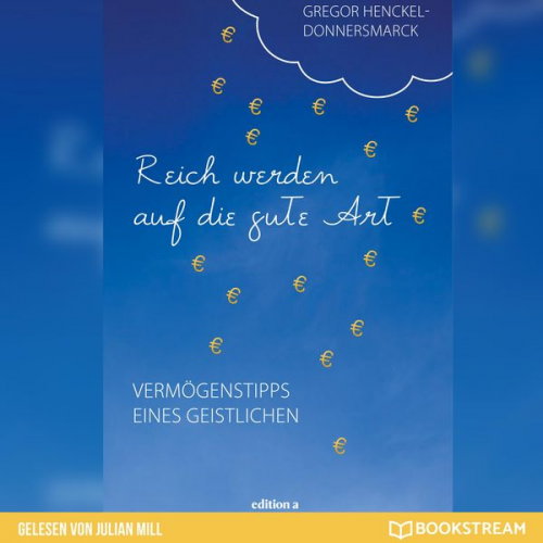 Gregor Henckel-Donnersmarck - Reich werden auf die gute Art