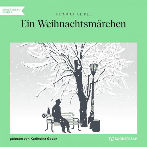 Heinrich Seidel - Ein Weihnachtsmärchen