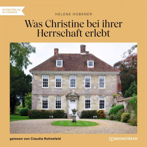 Helene Hübener - Was Christine bei ihrer Herrschaft erlebt