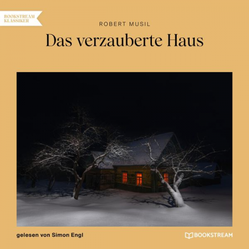 Robert Musil - Das verzauberte Haus