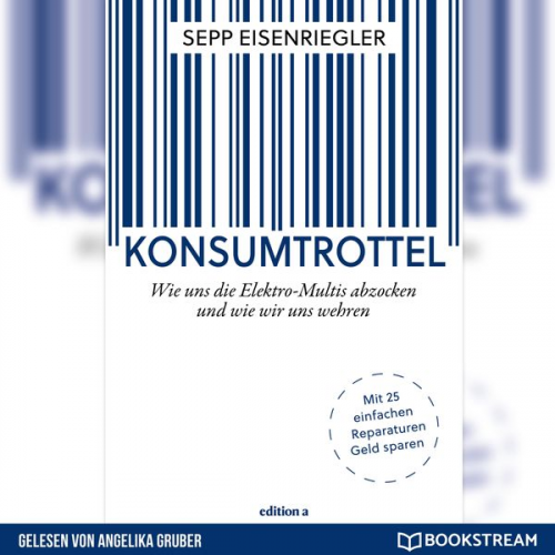 Sepp Eisenriegler - Konsumtrottel