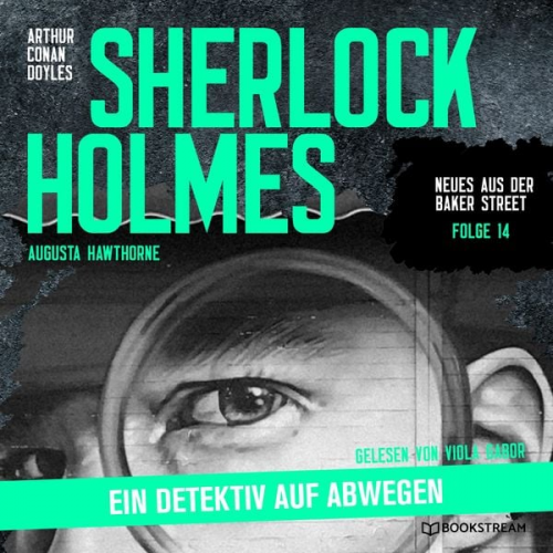 Arthur Conan Doyle Augusta Hawthorne - Sherlock Holmes: Ein Detektiv auf Abwegen