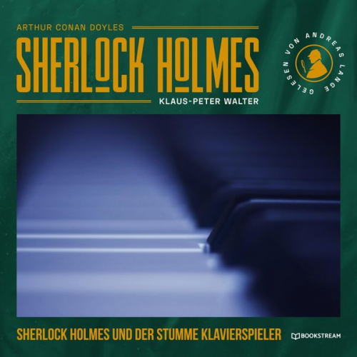 Arthur Conan Doyle Klaus-Peter Walter - Sherlock Holmes und der stumme Klavierspieler