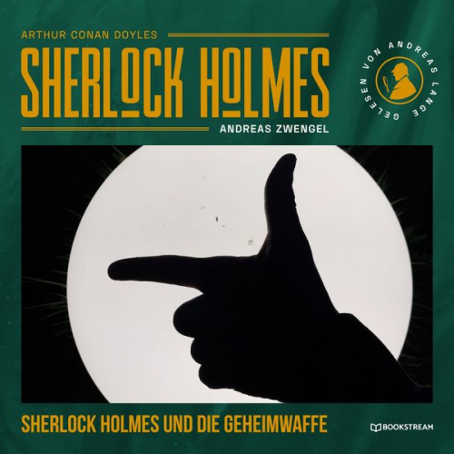 Arthur Conan Doyle Andreas Zwengel - Sherlock Holmes und die Geheimwaffe