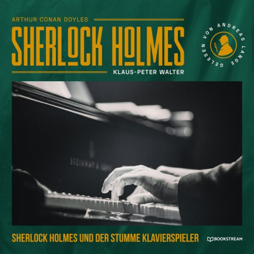 Arthur Conan Doyle Klaus-Peter Walter - Sherlock Holmes und der stumme Klavierspieler