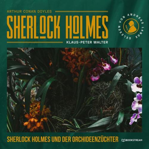 Arthur Conan Doyle Klaus-Peter Walter - Sherlock Holmes und der Orchideenzüchter