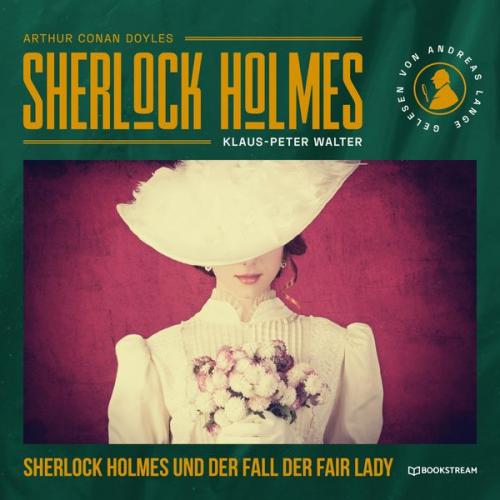 Arthur Conan Doyle Klaus-Peter Walter - Sherlock Holmes und der Fall der Fair Lady