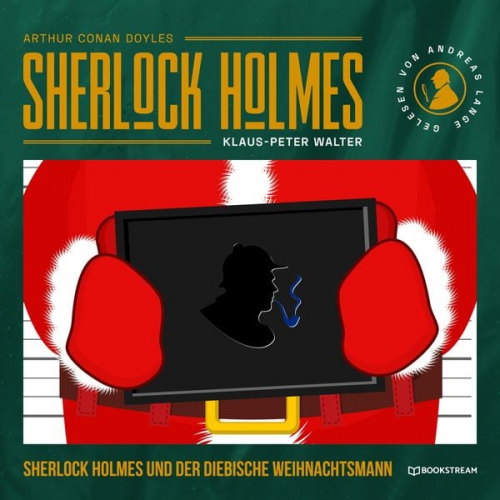 Arthur Conan Doyle Klaus-Peter Walter - Sherlock Holmes und der diebische Weihnachtsmann