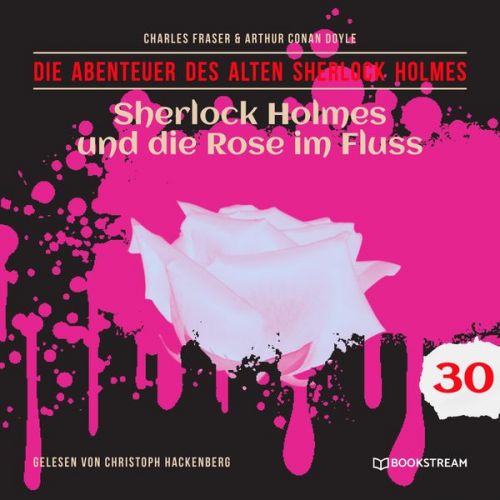 Arthur Conan Doyle Charles Fraser - Sherlock Holmes und die Rose im Fluss