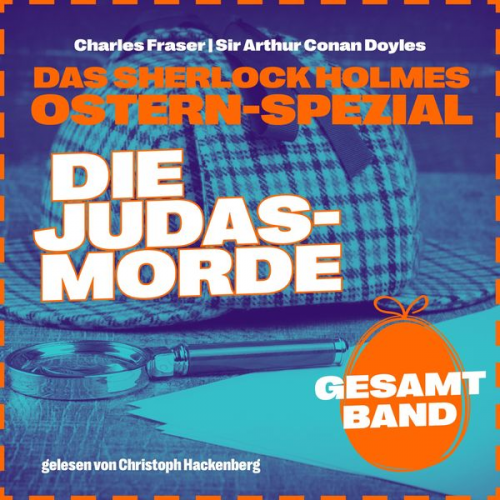 Arthur Conan Doyle Charles Fraser - Die Judasmorde - Jahr 2023 - Das Sherlock Holmes Ostern-Spezial