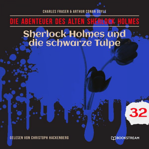 Arthur Conan Doyle Charles Fraser - Sherlock Holmes und die schwarze Tulpe