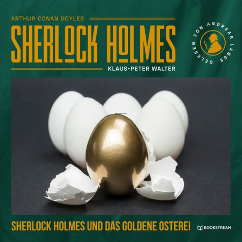 Arthur Conan Doyle Klaus-Peter Walter - Sherlock Holmes und das goldene Osterei