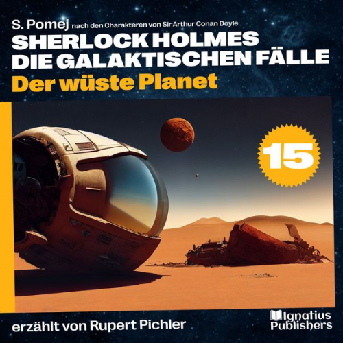 S. Pomej Arthur Conan Doyle - Der wüste Planet (Sherlock Holmes - Die galaktischen Fälle, Folge 15)