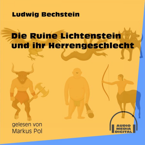 Ludwig Bechstein - Die Ruine Lichtenstein und ihr Herrengeschlecht