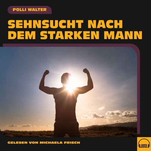 Polli Walter - Sehnsucht nach dem starken Mann