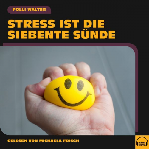 Polli Walter - Stress ist die siebente Sünde