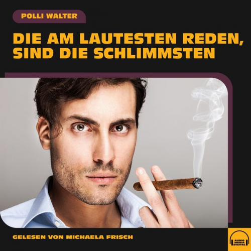 Polli Walter - Die am Lautesten reden, sind die Schlimmsten