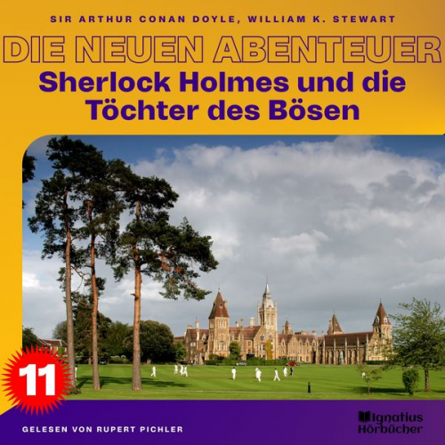 William K. Stewart Arthur Conan Doyle - Sherlock Holmes und die Töchter des Bösen (Die neuen Abenteuer, Folge 11)