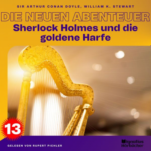 Arthur Conan Doyle William K. Stewart - Sherlock Holmes und die goldene Harfe (Die neuen Abenteuer, Folge 13)