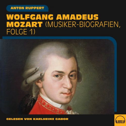 Anton Ruppert - Wolfgang Amadeus Mozart