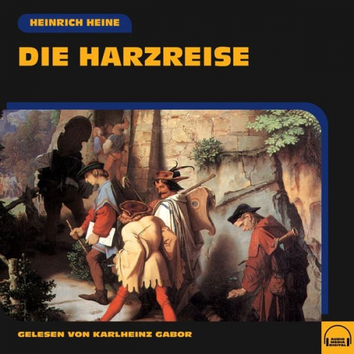 Heinrich Heine - Die Harzreise