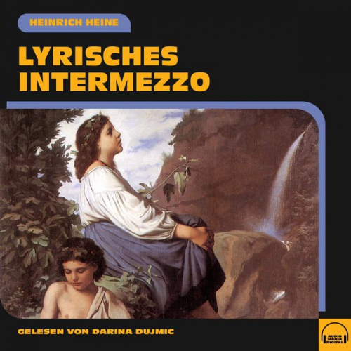 Heinrich Heine - Lyrisches Intermezzo