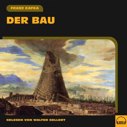 Franz Kafka - Der Bau