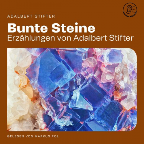 Adalbert Stifter - Bunte Steine