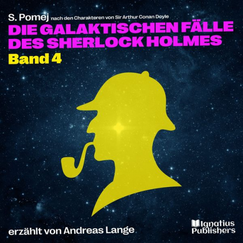 Arthur Conan Doyle S. Pomej - Die galaktischen Fälle des Sherlock Holmes (Band 4)