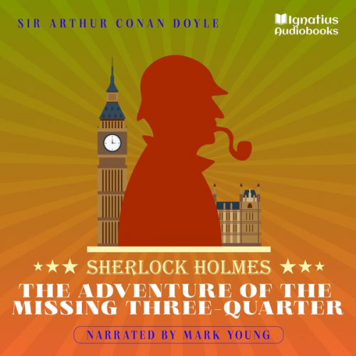 Arthur Conan Doyle - The Adventure of the Missing Three-Quarter