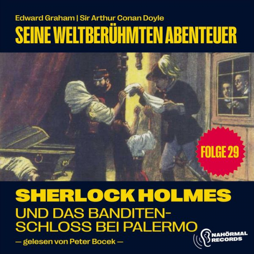 Arthur Conan Doyle Edward Graham - Sherlock Holmes und das Banditenschloss bei Palermo (Seine weltberühmten Abenteuer, Folge 29)