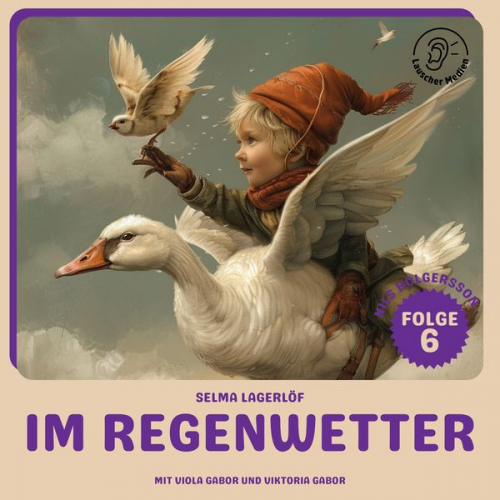 Selma Lagerlöf - Im Regenwetter (Nils Holgersson, Folge 6)