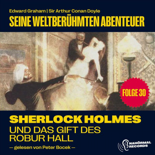 Arthur Conan Doyle Edward Graham - Sherlock Holmes und das Gift des Robur Hall (Seine weltberühmten Abenteuer, Folge 30)