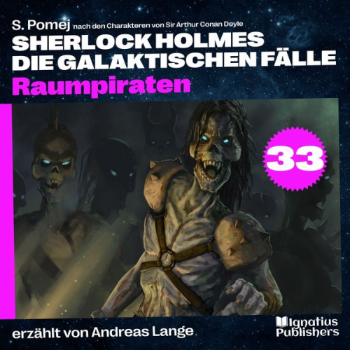 Arthur Conan Doyle S. Pomej - Raumpiraten (Sherlock Holmes - Die galaktischen Fälle, Folge 33)