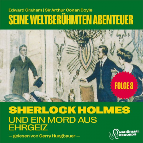 Arthur Conan Doyle Edward Graham - Sherlock Holmes und ein Mord aus Ehrgeiz (Seine weltberühmten Abenteuer, Folge 8)