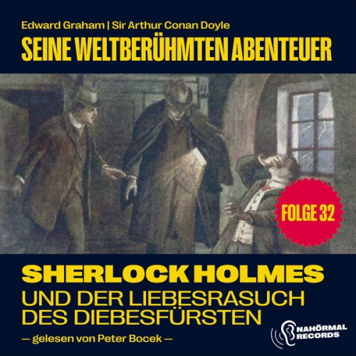 Arthur Conan Doyle Edward Graham - Sherlock Holmes und der Liebesrausch des Diebesfürsten (Seine weltberühmten Abenteuer, Folge 32)