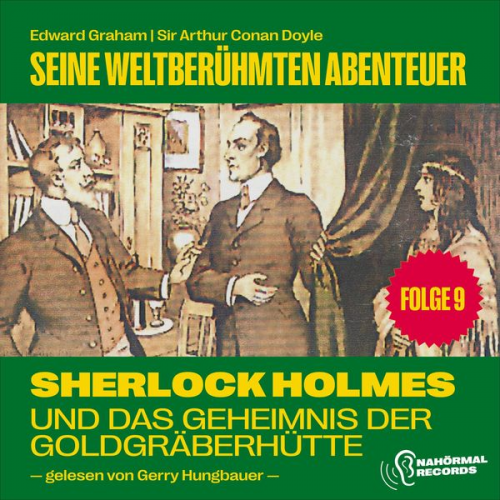 Arthur Conan Doyle Edward Graham - Sherlock Holmes und das Geheimnis der Goldgräberhütte (Seine weltberühmten Abenteuer, Folge 9)