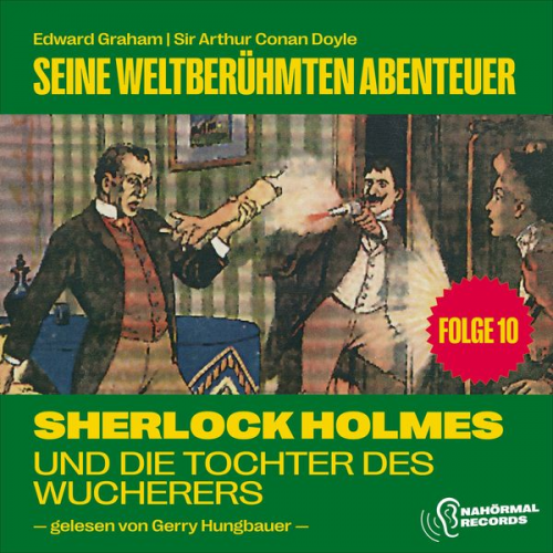 Arthur Conan Doyle Edward Graham - Sherlock Holmes und die Tochter des Wucherers (Seine weltberühmten Abenteuer, Folge 10)