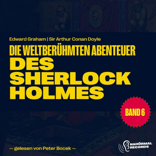 Arthur Conan Doyle Edward Graham - Die weltberühmten Abenteuer des Sherlock Holmes (Band 6)