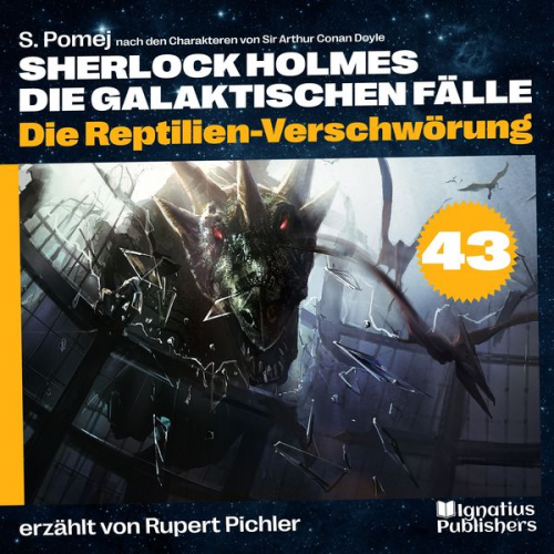 Arthur Conan Doyle S. Pomej - Die Reptilien-Verschwörung (Sherlock Holmes - Die galaktischen Fälle, Folge 43)