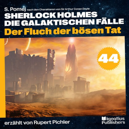 S. Pomej Arthur Conan Doyle - Der Fluch der bösen Tat (Sherlock Holmes - Die galaktischen Fälle, Folge 44)