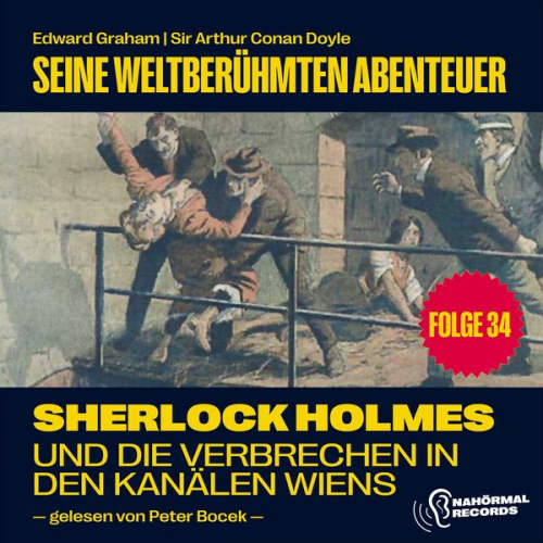 Arthur Conan Doyle Edward Graham - Sherlock Holmes und die Verbrechen in den Kanälen Wiens (Seine weltberühmten Abenteuer, Folge 34)