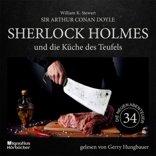 Arthur Conan Doyle William K. Stewart - Sherlock Holmes und die Küche des Teufels (Die neuen Abenteuer, Folge 34)