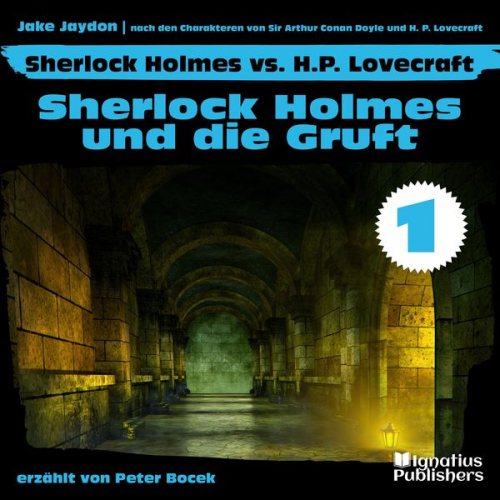 Arthur Conan Doyle Howard Ph. Lovecraft Jake Jaydon - Sherlock Holmes und die Gruft (Sherlock Holmes vs. H. P. Lovecraft, Folge 1)