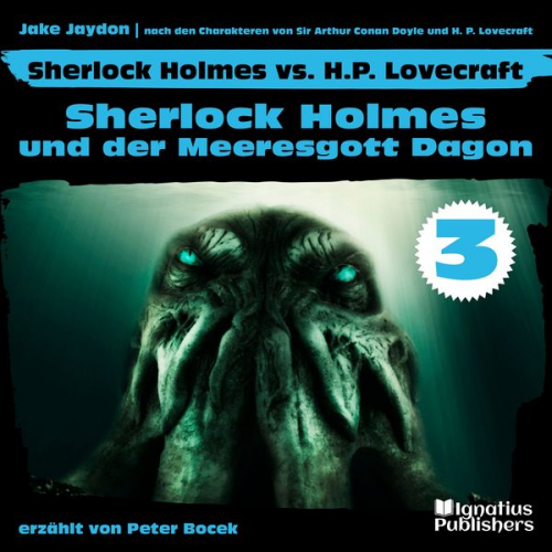 Arthur Conan Doyle Howard Ph. Lovecraft Jake Jaydon - Sherlock Holmes und der Meeresgott Dagon (Sherlock Holmes vs. H. P. Lovecraft, Folge 3)